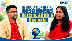 MANAMAARA VAAZHA | Neurodevelopmental Disorders: Autism, ADHD & Dyslexia | Ep. 12