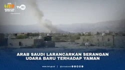 Arab Saudi Larancarkan Serangan Udara Baru Terhadap Yaman